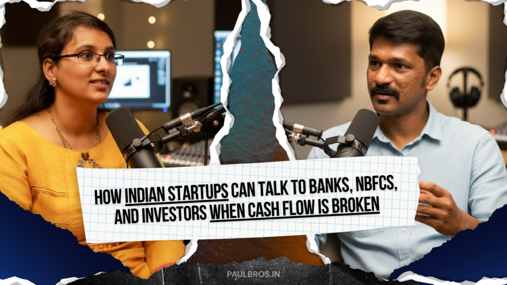 How Indian Startups Can Talk to Banks, NBFCs, and Investors When Cash Flow Is Broken